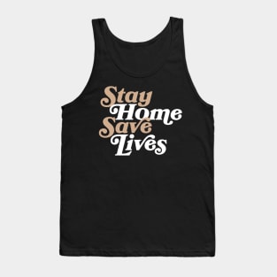 Stay Home Save Lives Tank Top